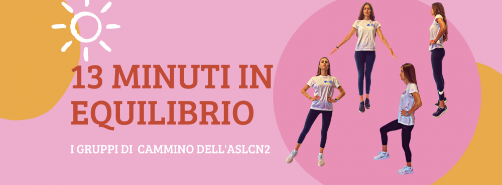 13 Minuti In Equilibrio - Esercizi Per I Gruppi Di Cammino ASL CN2